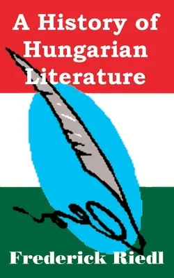 Eine Geschichte der ungarischen Literatur - A History of Hungarian Literature