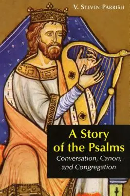 Eine Geschichte der Psalmen: Gespräch, Kanon und Kongregation - A Story of the Psalms: Conversation, Canon, and Congregation