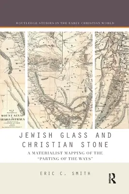 Jüdisches Glas und christlicher Stein: Eine materialistische Kartierung der Trennung der Wege - Jewish Glass and Christian Stone: A Materialist Mapping of the Parting of the Ways