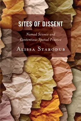 Orte des Dissenses: Nomadische Wissenschaft und umstrittene räumliche Praxis - Sites of Dissent: Nomad Science and Contentious Spatial Practice