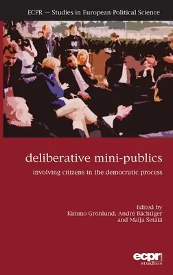 Deliberative Mini-Publics: Einbindung der Bürger in den demokratischen Prozess - Deliberative Mini-Publics: Involving Citizens in the Democratic Process