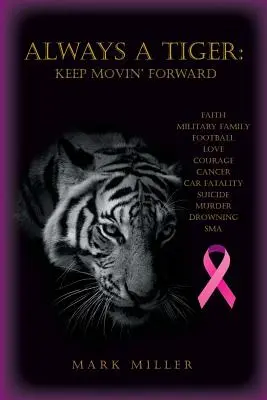 Immer ein Tiger: Immer in Bewegung bleiben - Always A Tiger: Keep Movin' Forward