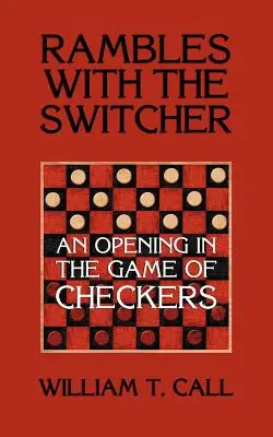 Streifzüge mit dem Switcher: Eine Eröffnung im Spiel der Damespieler - Rambles with the Switcher: An Opening in the Game of Checkers