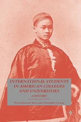 Internationale Studenten an amerikanischen Colleges und Universitäten: Eine Geschichte - International Students in American Colleges and Universities: A History
