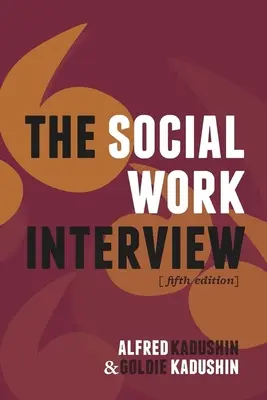 Das Gespräch in der Sozialen Arbeit: Fünfte Auflage - The Social Work Interview: Fifth Edition
