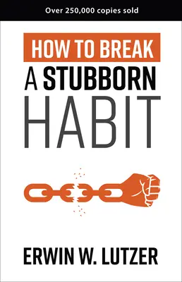 Wie man eine hartnäckige Gewohnheit bricht - How to Break a Stubborn Habit