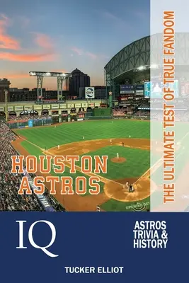 Houston Astros IQ: Der ultimative Test wahrer Fangemeinde - Houston Astros IQ: The Ultimate Test of True Fandom