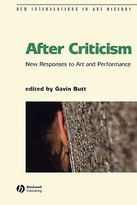 Nach der Kritik: Neue Antworten auf Kunst und Performance - After Criticism: New Responses to Art and Performance