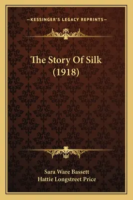 Die Geschichte der Seide (1918) - The Story Of Silk (1918)