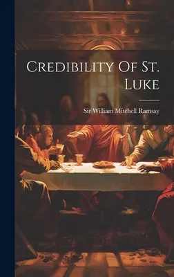 Die Glaubwürdigkeit von St. Luke - Credibility Of St. Luke