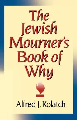 Das jüdische Trauerbuch des Warum - The Jewish Mourner's Book of Why