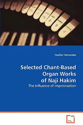 Ausgewählte Gesangsorgelwerke von Naji Hakim - Selected Chant Organ Works of Naji Hakim