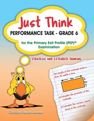 Just Think Performance Task - Klasse 6 für die Abschlussprüfung im Primarbereich: Strategisches und erweitertes Denken - Just Think Performance Task - Grade 6 for the Primary Exit Profile Examination: Strategic and Extended Thinking