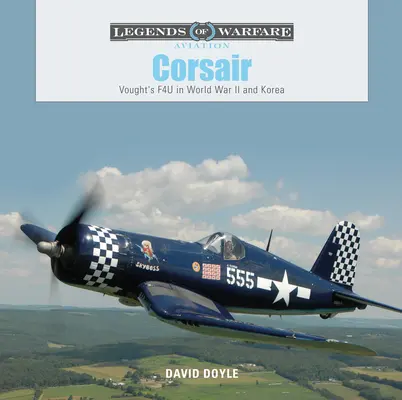 Corsair: Die F4U von Vought im Zweiten Weltkrieg und in Korea - Corsair: Vought's F4U in World War II and Korea