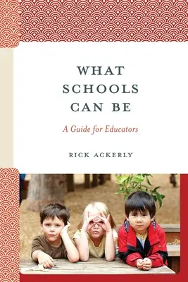 Was Schulen sein können: Ein Leitfaden für Pädagogen - What Schools Can Be: A Guide for Educators