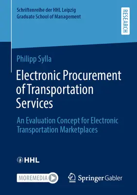 Elektronische Beschaffung von Transportdienstleistungen: Ein Bewertungskonzept für elektronische Transportmarktplätze - Electronic Procurement of Transportation Services: An Evaluation Concept for Electronic Transportation Marketplaces