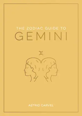 Der Sternzeichen-Führer für Zwillinge: Der ultimative Leitfaden zum Verständnis Ihres Sternzeichens, zur Entschlüsselung Ihres Schicksals und zur Entschlüsselung der Weisheit der Sterne - The Zodiac Guide to Gemini: The Ultimate Guide to Understanding Your Star Sign, Unlocking Your Destiny and Decoding the Wisdom of the Stars