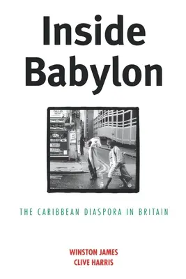 Innerhalb Babylons: Die karibische Disapora in Großbritannien - Inside Babylon: The Carribean Disapora in Britain