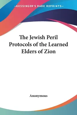 Die jüdische Gefahr Protokolle der Weisen von Zion - The Jewish Peril Protocols of the Learned Elders of Zion