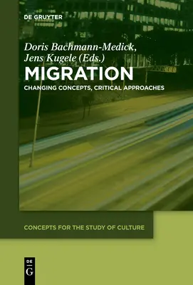 Migration: Wechselnde Konzepte, kritische Ansätze - Migration: Changing Concepts, Critical Approaches