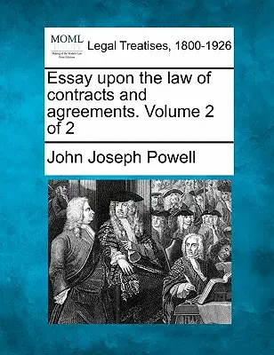 Essay über das Recht der Verträge und Vereinbarungen. Band 2 von 2 - Essay Upon the Law of Contracts and Agreements. Volume 2 of 2