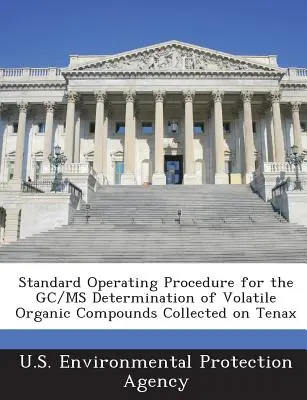 Standardarbeitsanweisung für die GC/MS-Bestimmung von flüchtigen organischen Verbindungen, die auf Tenax gesammelt wurden - Standard Operating Procedure for the GC/MS Determination of Volatile Organic Compounds Collected on Tenax