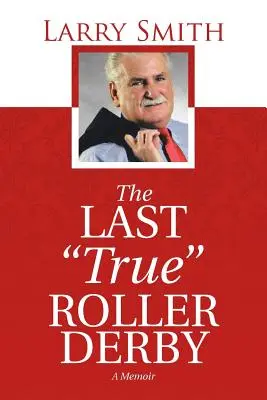 Das letzte echte“ Roller Derby: Ein Memoir“ - The Last True