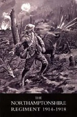 Northamptonshire-Regiment, 1914-1918 - Northamptonshire Regiment, 1914-1918