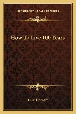 Wie man 100 Jahre lebt - How To Live 100 Years