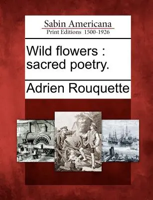 Wildblumen: heilige Poesie. - Wild flowers: sacred poetry.