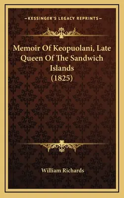 Memoiren von Keopuolani, der ehemaligen Königin der Sandwich-Inseln (1825) - Memoir Of Keopuolani, Late Queen Of The Sandwich Islands (1825)