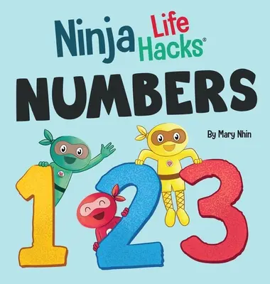 Ninja Life Hacks NUMBERS: Das perfekte Kinderbuch für Babys, Kleinkinder und Vorschulkinder zum Thema Zählen und Zahlen - Ninja Life Hacks NUMBERS: Perfect Children's Book for Babies, Toddlers, Preschool About Counting and Numbers