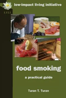 Lebensmittel räuchern: Ein praktischer Leitfaden - Food Smoking: A Practical Guide