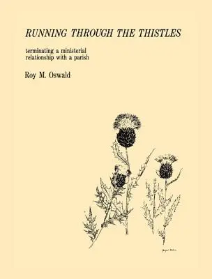 Durch die Disteln laufen: Die Beendigung eines Dienstverhältnisses mit einer Kirchengemeinde - Running Through the Thistles: Terminating a Ministerial Relationship with a Parish