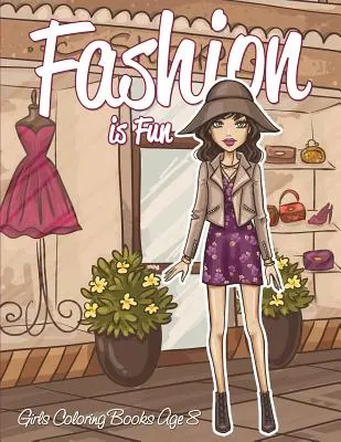 Mode macht Spaß: Mädchen-Malbücher ab 8 Jahren - Fashion is Fun: Girls Coloring Books Age 8