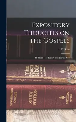 Expository Thoughts on the Gospels: St. Markus: für die Familie und den privaten Gebrauch - Expository Thoughts on the Gospels: St. Mark: for Family and Private Use