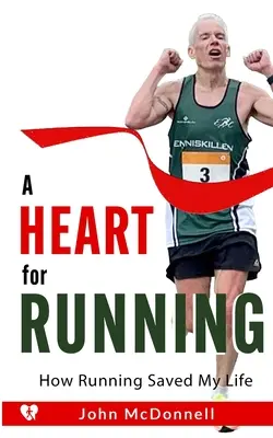 Ein Herz für's Laufen: Wie das Laufen mein Leben rettete - A Heart for Running: How Running Saved My Life