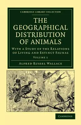 Die geographische Verbreitung der Tiere: Mit einer Studie über die Beziehungen zwischen lebenden und ausgestorbenen Faunen als Erklärung für die vergangenen Veränderungen der Erdoberfläche - The Geographical Distribution of Animals: With a Study of the Relations of Living and Extinct Faunas as Elucidating the Past Changes of the Earth's Su