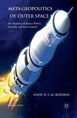 Meta-Geopolitik des Weltraums: Eine Analyse von Weltraummacht, Sicherheit und Governance - Meta-Geopolitics of Outer Space: An Analysis of Space Power, Security and Governance