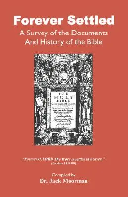 Für immer geklärt, ein Überblick über die Dokumente und die Geschichte der Bibel - Forever Settled, a Survey of the Documents and History of the Bible