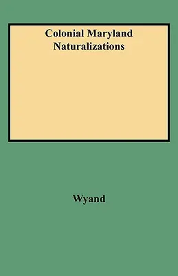 Koloniale Einbürgerungen in Maryland - Colonial Maryland Naturalizations
