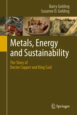 Metalle, Energie und Nachhaltigkeit: Die Geschichte von Doctor Copper und King Coal - Metals, Energy and Sustainability: The Story of Doctor Copper and King Coal