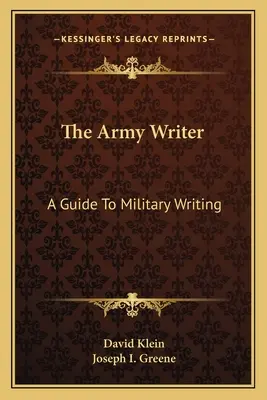 Der Militärschriftsteller: Ein Leitfaden für militärisches Schreiben - The Army Writer: A Guide To Military Writing