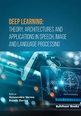 Deep Learning: Theorie, Architekturen und Anwendungen in der Sprach-, Bild- und Sprachverarbeitung - Deep Learning: Theory, Architectures and Applications in Speech, Image and Language Processing