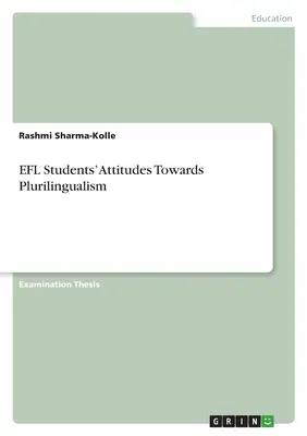 Die Einstellung von EFL-Schülern zur Mehrsprachigkeit - EFL Students' Attitudes Towards Plurilingualism