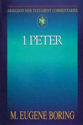 Abingdon New Testament Commentaries: 1 Petrus - Abingdon New Testament Commentaries: 1 Peter
