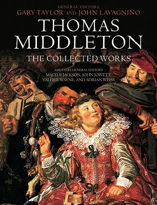 Thomas Middleton: Die gesammelten Werke - Thomas Middleton: The Collected Works