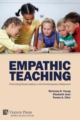 Empathischer Unterricht: Förderung der sozialen Gerechtigkeit im modernen Klassenzimmer - Empathic Teaching: Promoting Social Justice in the Contemporary Classroom