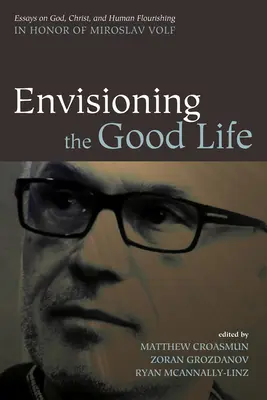 Die Vorstellung vom guten Leben - Envisioning the Good Life