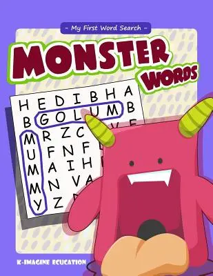 Meine erste Wortsuche - Monster-Wörter: Wortsuchrätsel für Kinder im Alter von 4 - 6 Jahren - My First Word Search - Monster Words: Word Search Puzzle for Kids Ages 4 -6 Years
